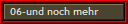 06-und noch mehr